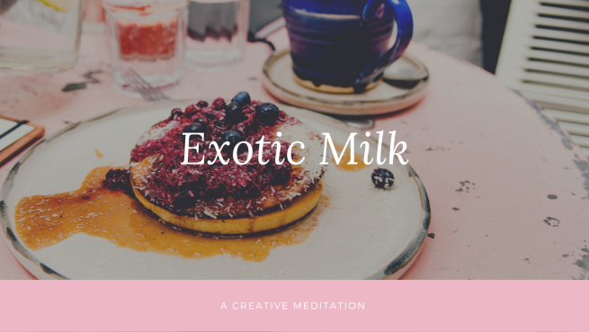Exotic Milk